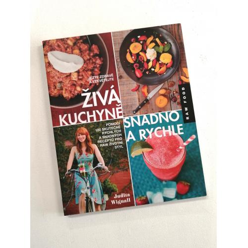 Živá kuchyně snadno a rychle, Judita Wignall